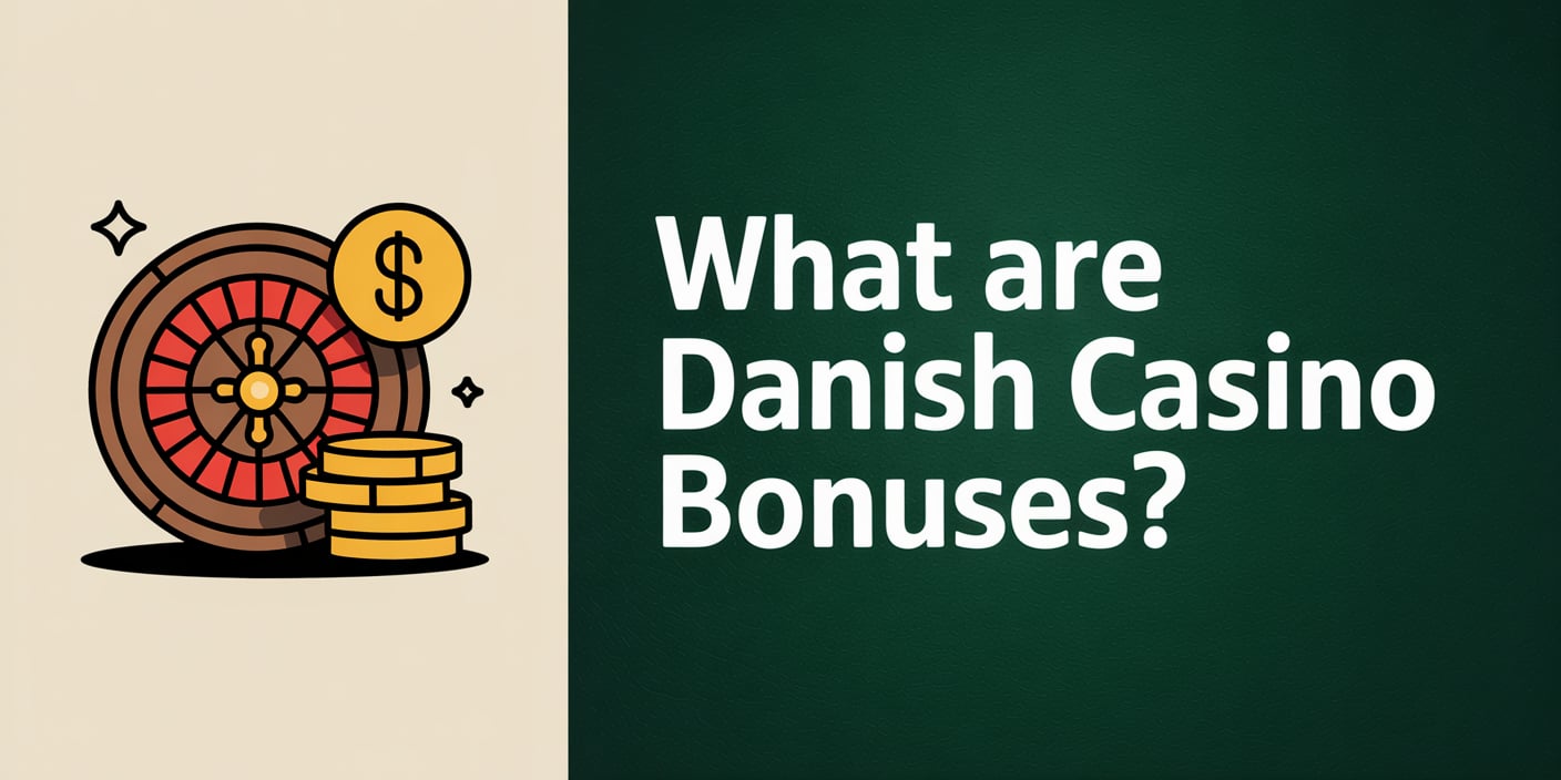 What are Danish Casino Bonuses?